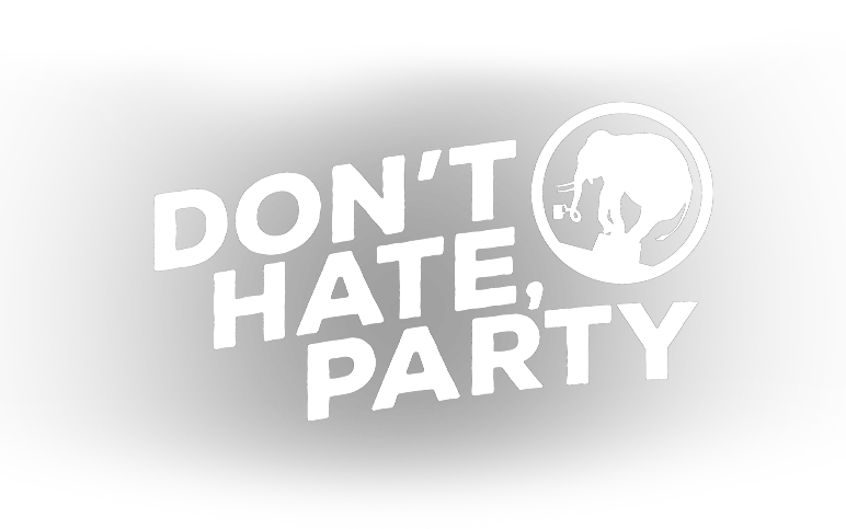 Don't Hate. Party